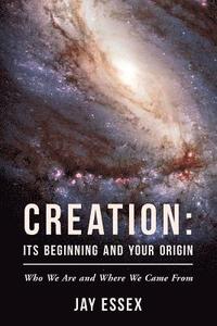 bokomslag Creation: Its Beginning And Your Origin