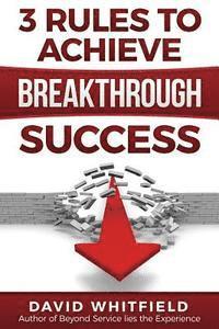 bokomslag 3 Rules to Achieve Breakthrough Success