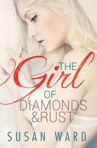 bokomslag The Girl of Diamonds and Rust