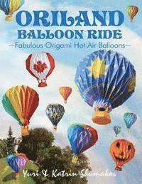 bokomslag Oriland Balloon Ride: Fabulous Origami Hot Air Balloons
