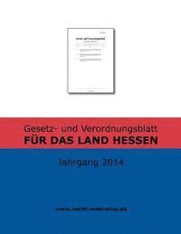 bokomslag Gesetz- und Verordnungsblatt für das Land Hessen: Jahrgangsband 2014