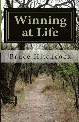 Winning at Life: Managing Your Life, Taking Control of Your Time 1