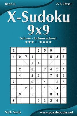 bokomslag X-Sudoku 9x9 - Schwer bis Extrem Schwer - Band 6 - 276 Rätsel