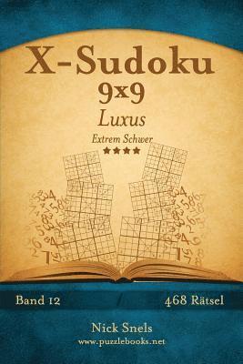 bokomslag X-Sudoku 9x9 Luxus - Extrem Schwer - Band 12 - 468 Rätsel