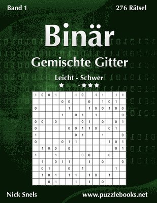bokomslag Binär Gemischte Gitter - Leicht bis Schwer - Band 1 - 276 Rätsel
