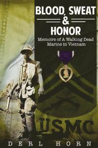 bokomslag Blood, Sweat and Honor: Memoirs of a 'Walking Dead Marine' in Vietnam