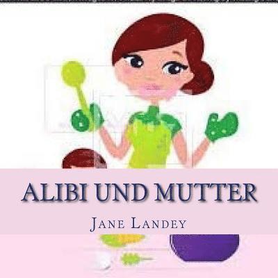 Jane Landey - Alibi Und Mutter: Brim Kiddies Geschichten, Häftad