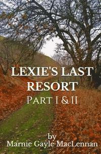 Lexie's Last Resort: Parts I & II 1