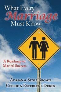 bokomslag What Every Marriage Must Know: A Roadmap to Marital Success