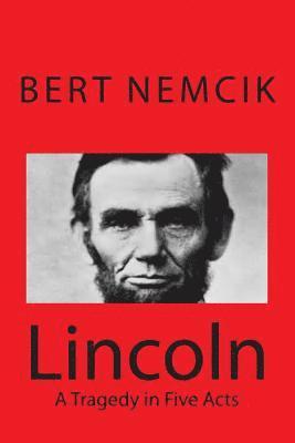 bokomslag Lincoln - A Tragedy in Five Acts