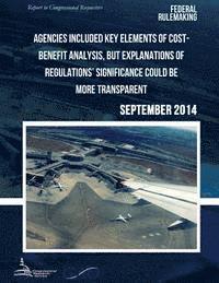 bokomslag FEDERAL RULEMAKING Agencies Included Key Elements of Cost-Benefit Analysis, but Explanations of Regulations? Significance Could Be More Transparent