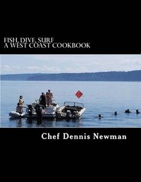 bokomslag Fish, Dive, Surf A West Coast Cookbook