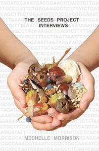 Mechelle Morrison - The Seeds Project Interviews, Häftad