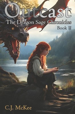 C. J. McKee - Outcast: The Dragon Sage Chronicles, Häftad