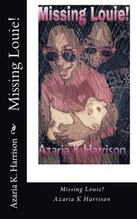 Azaria K. Harrison, Purple Diamond Publishing - Missing Louie!, Häftad. Tillgänglighet: Lägg i varukorg