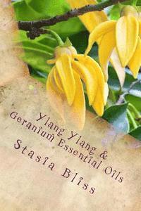 bokomslag Ylang Ylang & Geranium Essential Oils: Trusting the Heart of Our Innocence