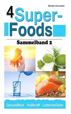 Michael Iatroudakis - 4 Super-Foods: Vitamin D, Wasser, Gerstengrassaft, Omega 3 [Sammelband 2 / WISSEN KOMPAKT], Häftad. Tillgänglighet: Lägg i varukorg