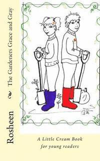bokomslag The Gardeners Grace and Gray: A Little Cream Book for young readers