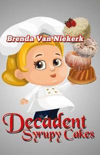 bokomslag Decadent Syrupy Cakes