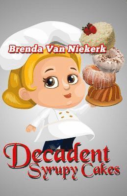 bokomslag Decadent Syrupy Cakes