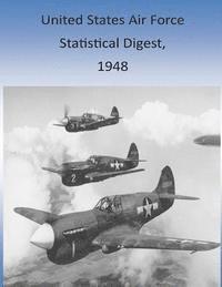 Office of Air Force History and U. S. Ai - United States Air Force Statistical Digest, 1948, Häftad