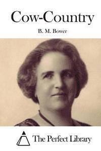 B. M. Bower, The Perfect Library - Cow-Country, Häftad