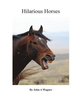 John A. Wagner - Hilarious Horses, Häftad