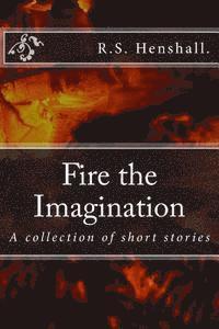 bokomslag Fire the Imagination: A collection of short stories