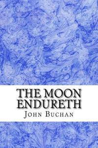 bokomslag The Moon Endureth: (John Buchan Classics Collection)