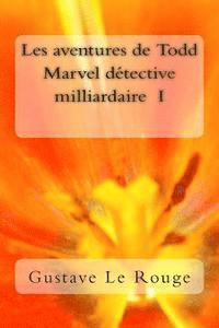 bokomslag Les aventures de Todd Marvel detective milliardaire I