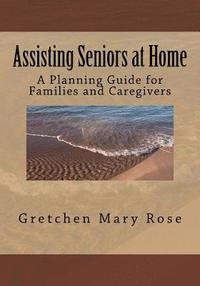 bokomslag Assisting Seniors at Home, A Planning Guide for Families and Caregivers