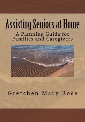 bokomslag Assisting Seniors at Home, A Planning Guide for Families and Caregivers