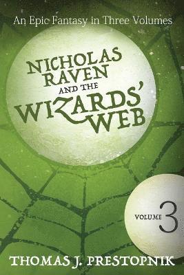 Thomas J Prestopnik, Thomas J. Prestopnik - Nicholas Raven and the Wizards' Web - Volume Three, Häftad