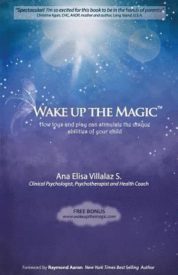 Wake Up The Magic: How Toys and Play Can Stimulate the Unique Abilities of Your Child 1