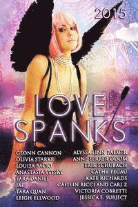 bokomslag Love Spanks 2015: A Collection of Lesbian Romance Stories