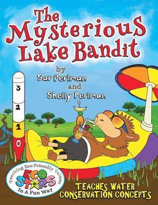 Shelly Perlman - Eco Stars and The Mysterious Lake Bandit: Teaches water conservation concepts. Enter the imaginative world of Ecolandia where the residents wake up to, Häftad