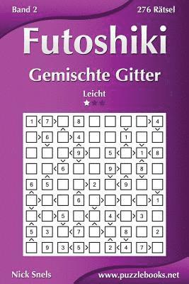 bokomslag Futoshiki Gemischte Gitter - Leicht - Band 2 - 276 Rätsel