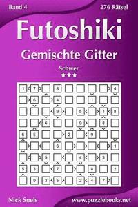 bokomslag Futoshiki Gemischte Gitter - Schwer - Band 4 - 276 Rätsel