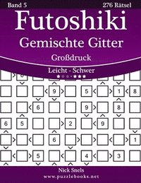 bokomslag Futoshiki Gemischte Gitter Großdruck - Leicht bis Schwer - Band 5 - 276 Rätsel