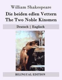bokomslag Die beiden edlen Vettern / The Two Noble Kinsmen: Deutsch - Englisch