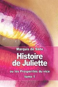 bokomslag Histoire de Juliette: ou les Prospérités du vice (tome 1)