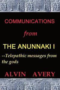 bokomslag Communications from the Anunnaki I--Telepathic Messages from the Gods
