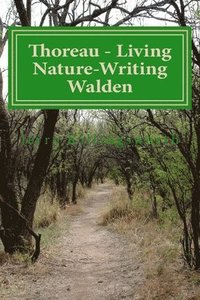 bokomslag Thoreau - Living Nature-Writing Walden: Life in the Woods