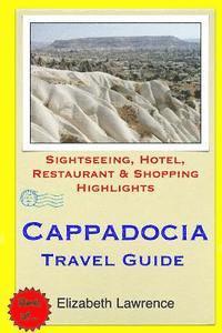 bokomslag Cappadocia Travel Guide: Sightseeing, Hotel, Restaurant & Shopping Highlights
