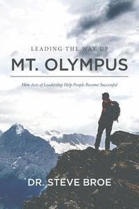 bokomslag Leading the Way Up Mt. Olympus: How Acts of Leadership Help People Become Successful