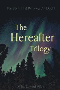 bokomslag The Hereafter Trilogy: The Book That Removes All Doubt