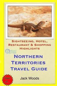 bokomslag Northern Territories Travel Guide: Sightseeing, Hotel, Restaurant & Shopping Highlights