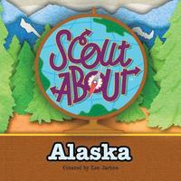 bokomslag Scout About - Alaska