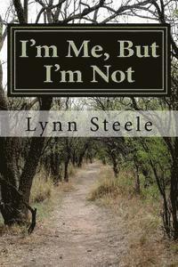 Lynn Steele - I'm Me, But I'm Not, Häftad