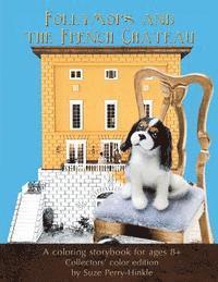 Follymops and the French Chateau: A coloring storybook for ages 8+ / Collectors' color edition 1